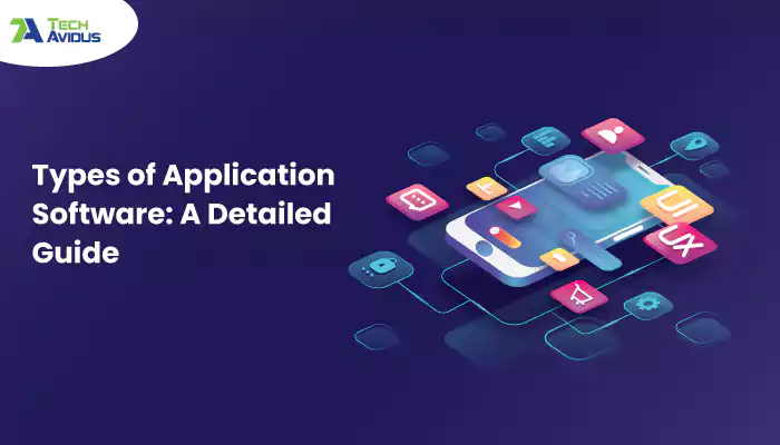 Types of Application Software: A Detailed Guide
